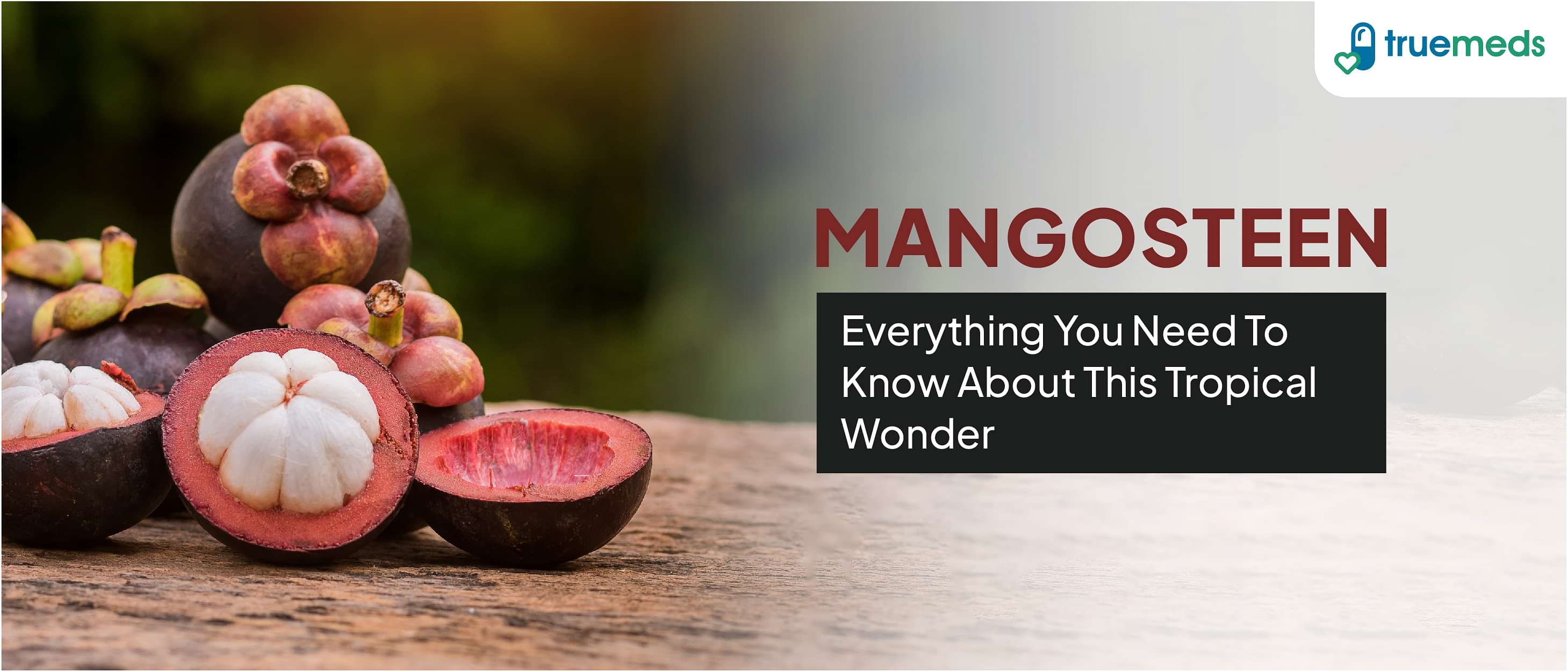 Mangosteen Fruit: Uses, Benefits, Side Effects and More!