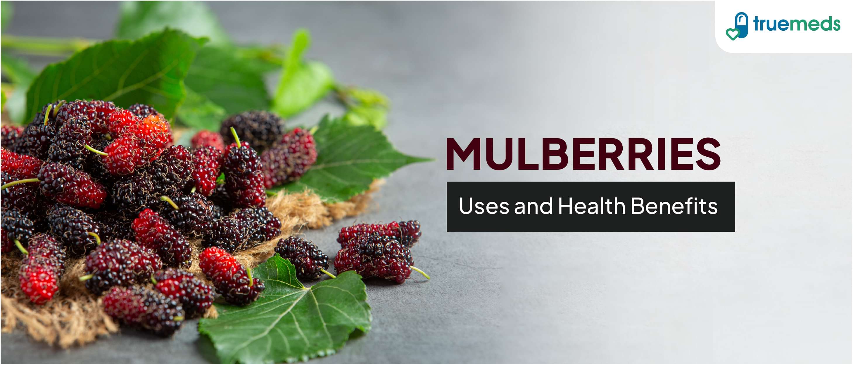 Mulberry (Shahtoot): Uses, Benefits, Side Effects and More!