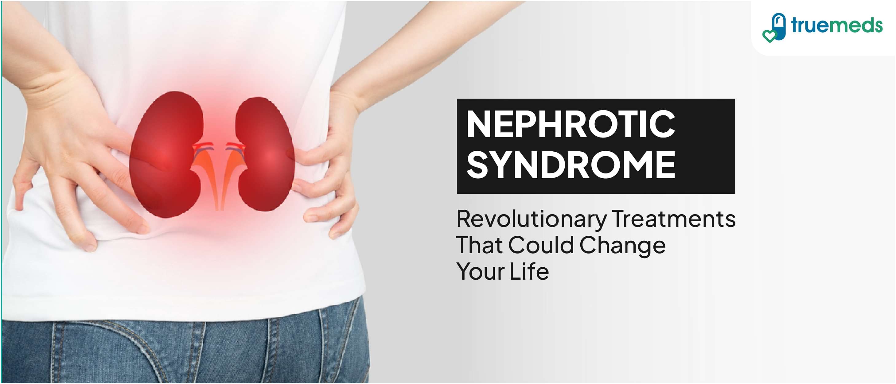 Nephrotic Syndrome: Types, Causes, Symptoms and Treatment