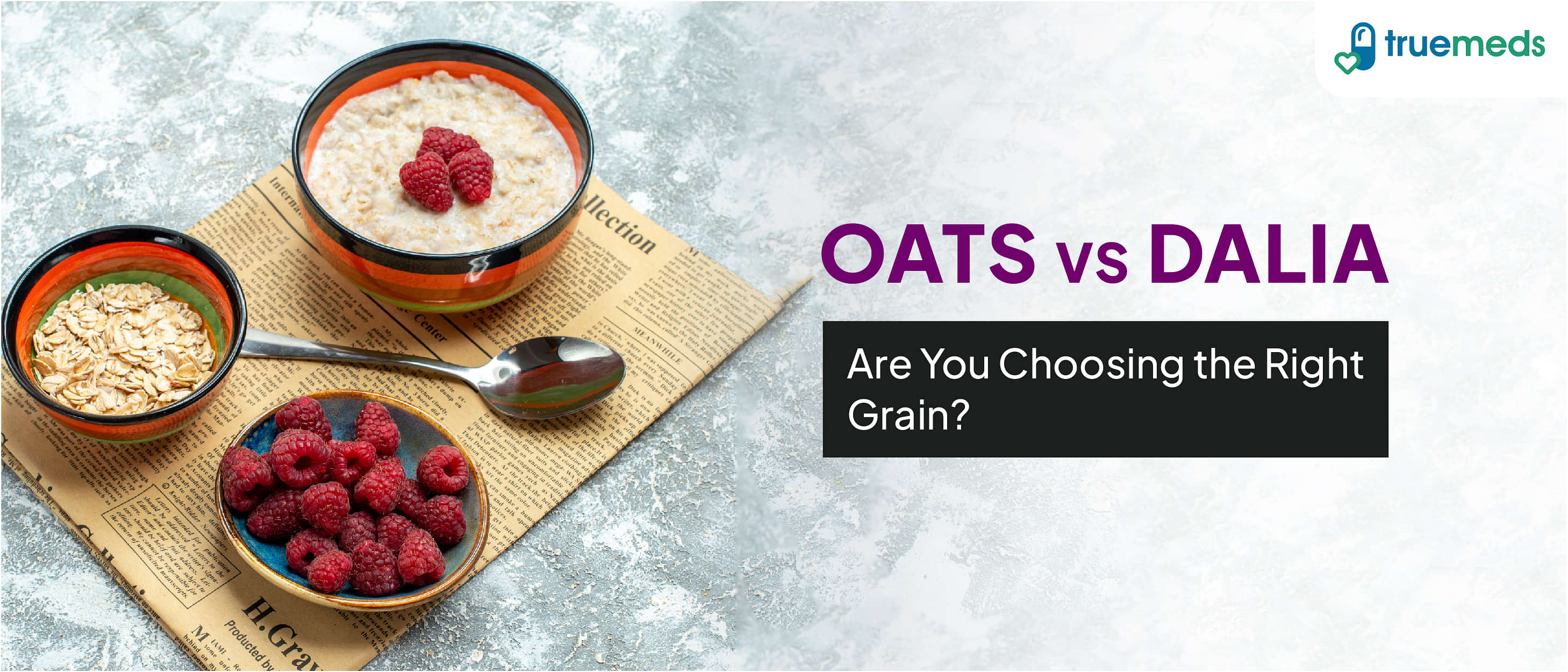 Oats vs. Dalia: Which is Healthier for Your Diet?