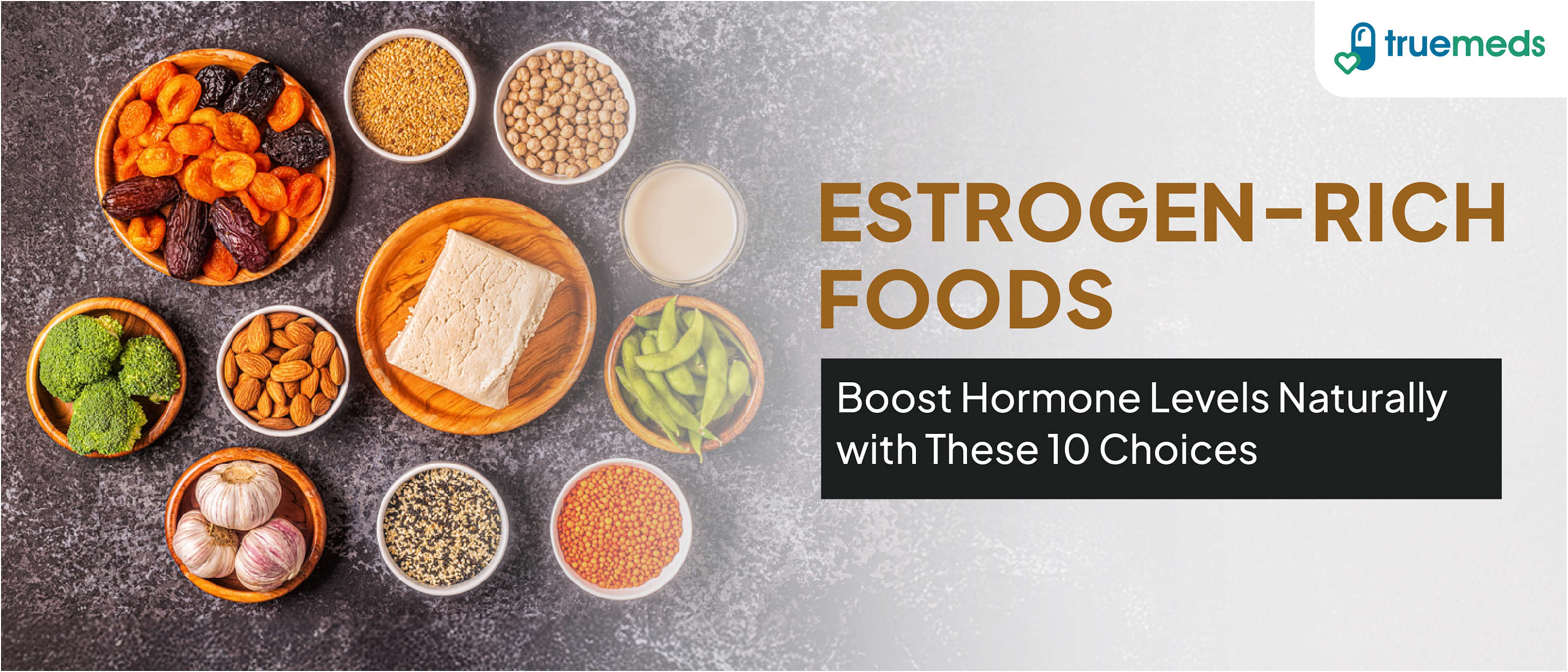 Oestrogen-Rich Foods: Top 10 Foods That Increase Oestrogen Naturally