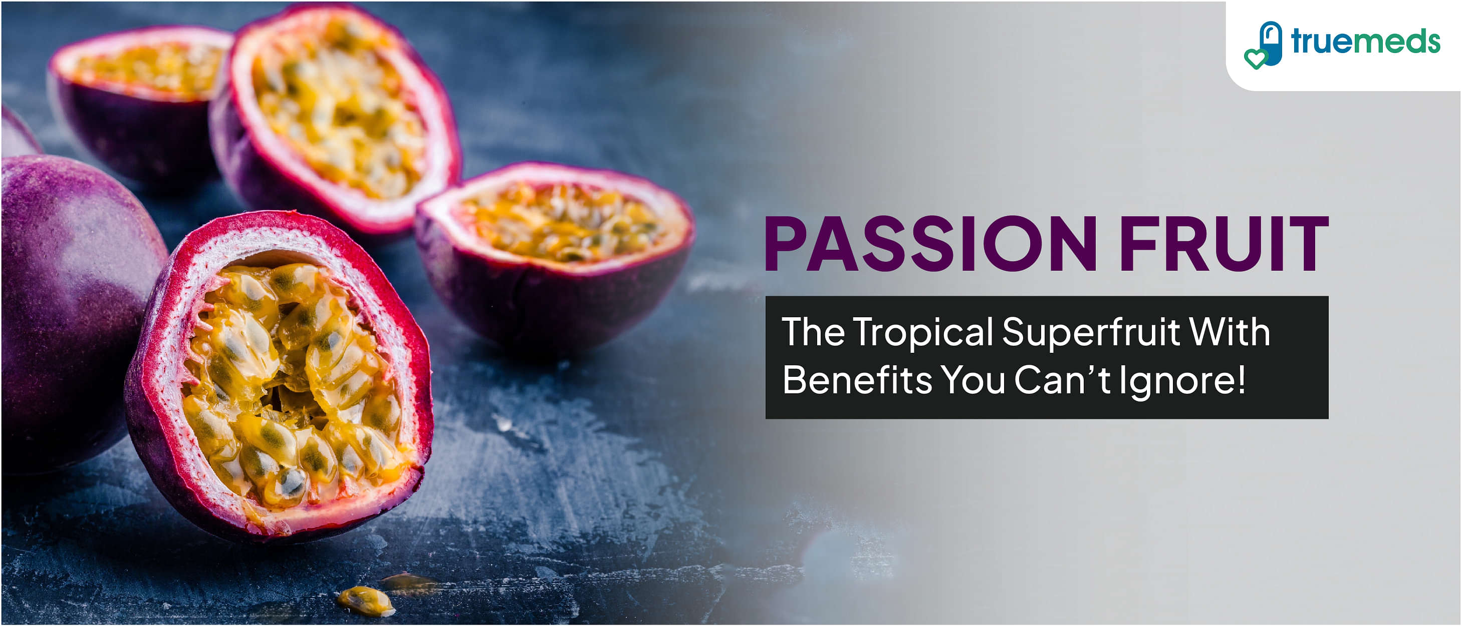 Passion Fruit: A Tropical Delight with Numerous Benefits