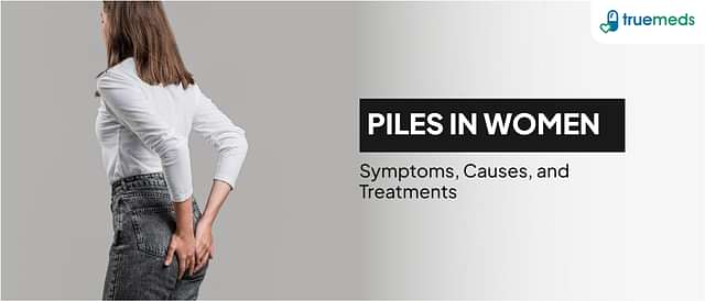 Piles in Females (Hemorrhoids): Symptoms, Causes, And Treatment