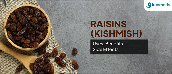 Raisins (Kishmish): Uses, Benefits, Side Effects