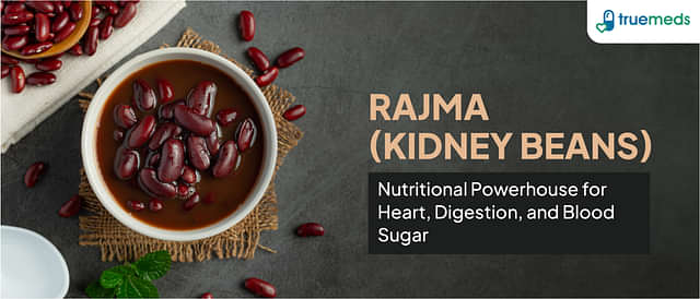 Rajma (Kidney Beans): Uses, Benefits, Side Effects