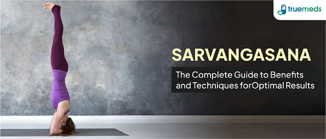 Sarvangasana: Health Benefits and How to Integrate into Your Practice