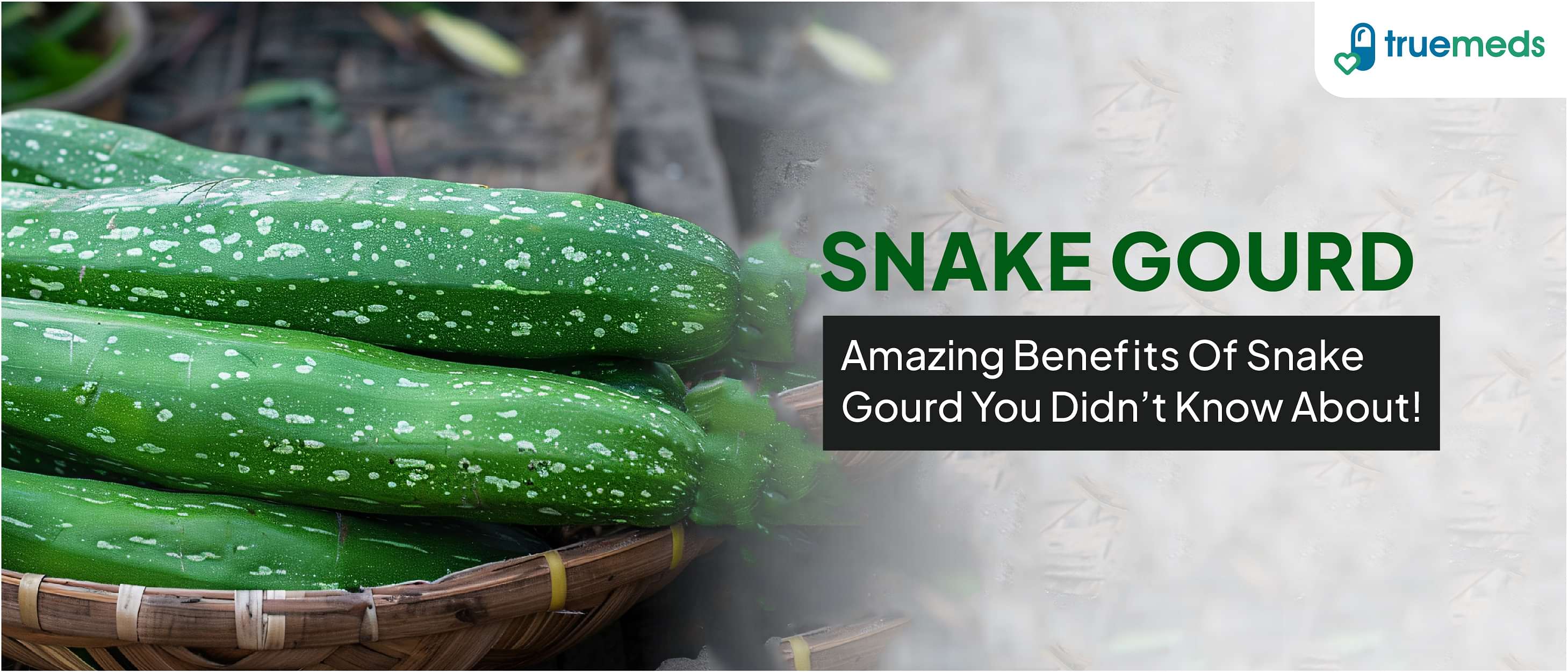 Snake Gourd: Benefits, Nutrition, Side Effects &amp; Recipes