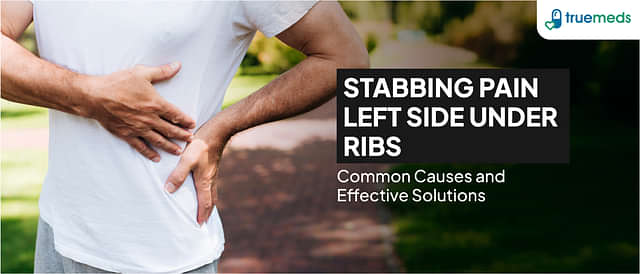 Stabbing Pain in the Left Side Under Ribs: Common Causes and Effective Solutions