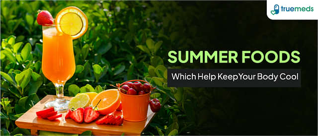 Top 12 Summer Foods to Keep Your Body Cool