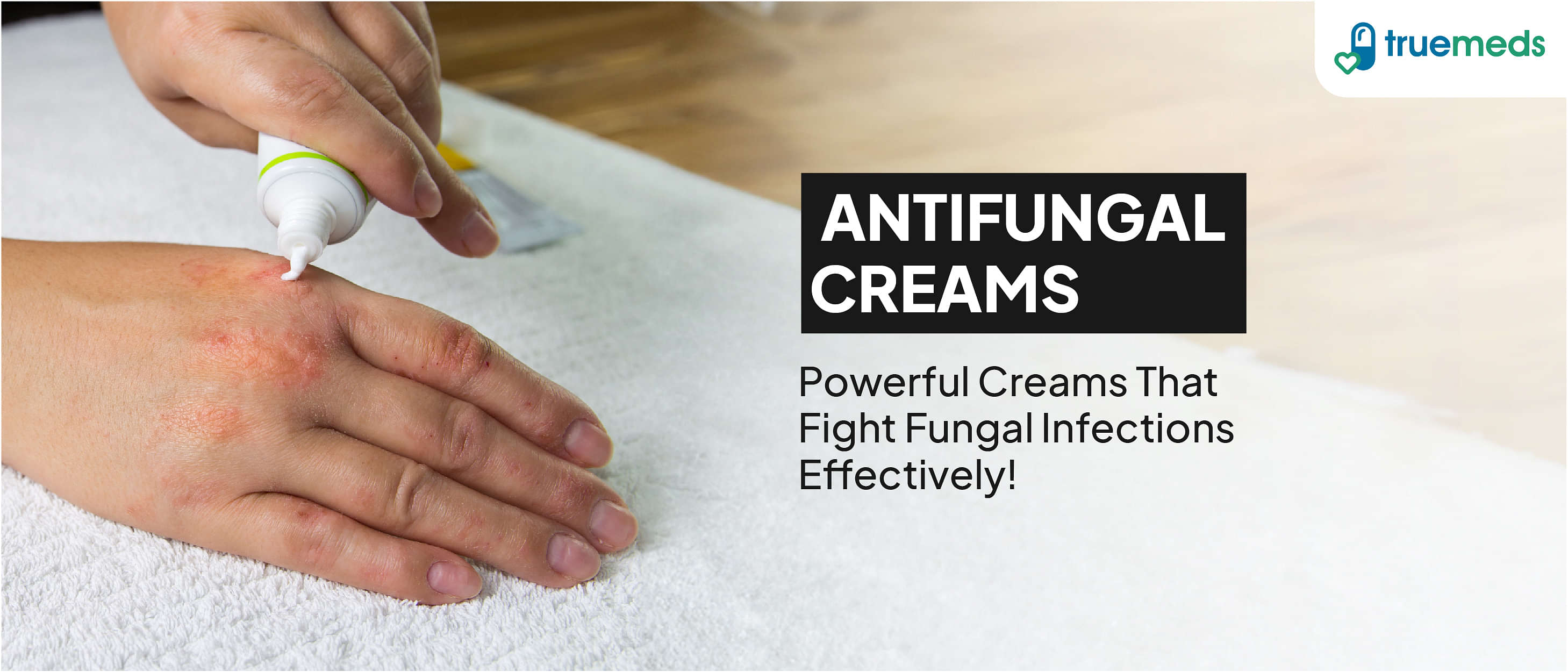 Top 10 Antifungal Creams in India: Effective Treatments for Fungal Infections