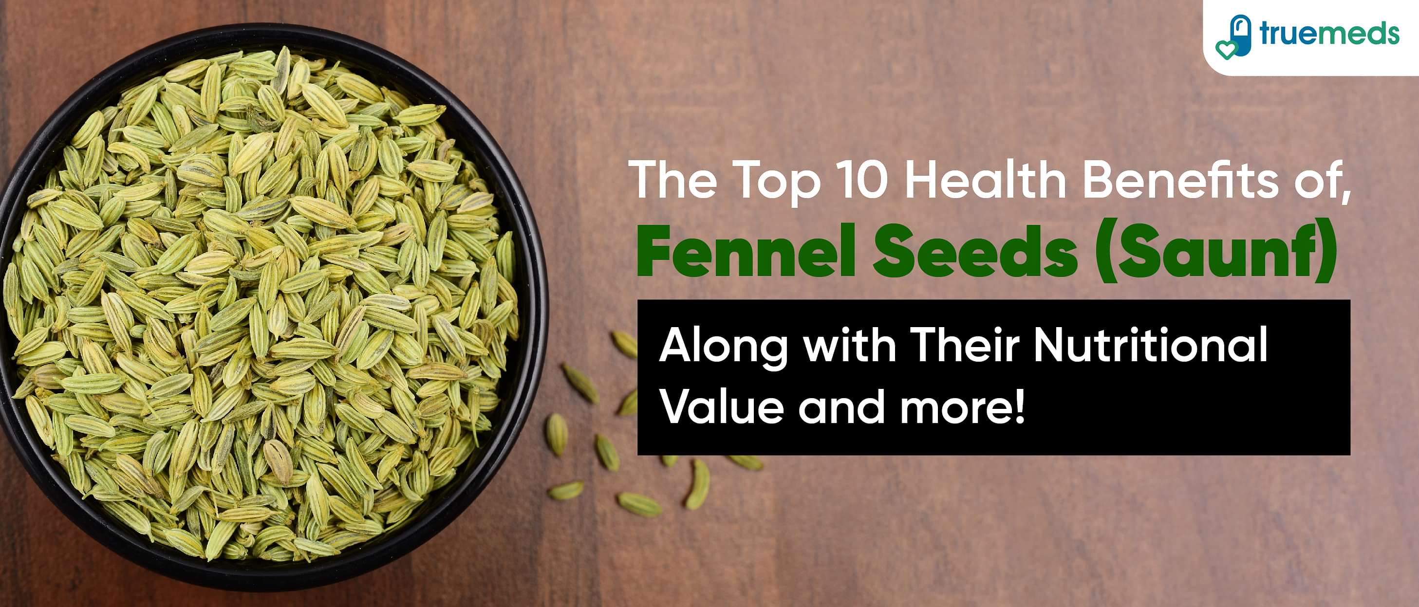 Top 16 Benefits of Fennel Seeds (Saunf) for Health with Its Nutritional Value and More!