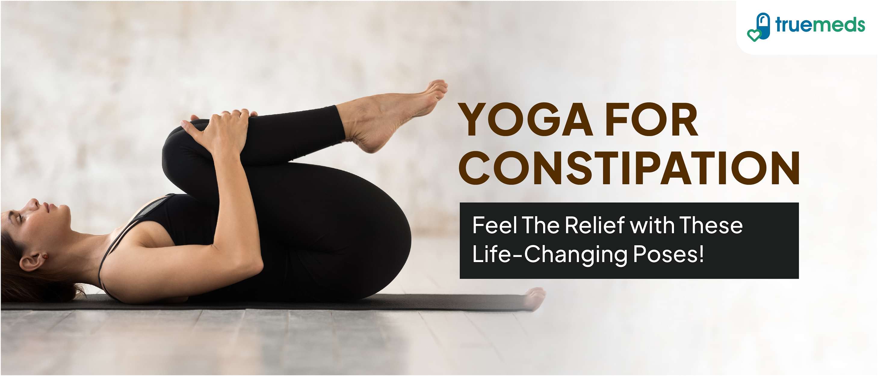 Top 14 Exercises &amp; Yoga Poses for Constipation