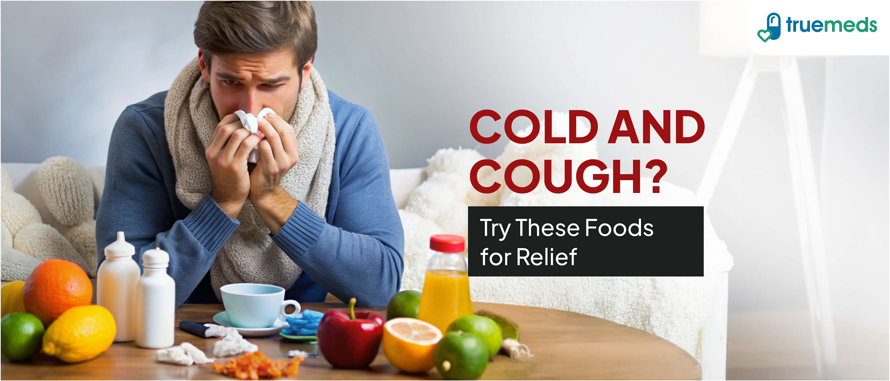 Top 18 Foods to Relieve Your Cough and Cold