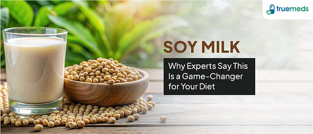 Top 6 Soy Milk Benefits with its Nutritional Value and Much More!