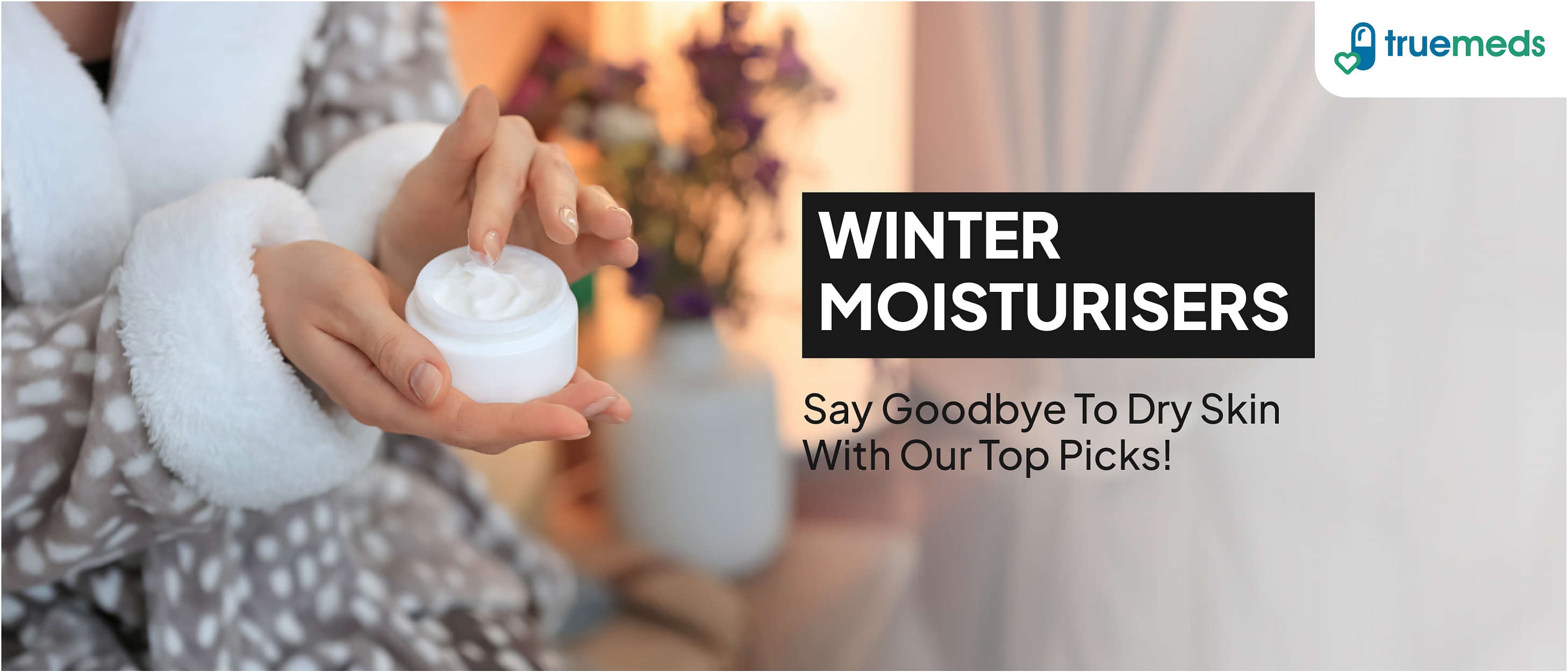 Top 10 Winter Moisturisers for Dry Skin: Essential Tips and Recommendations