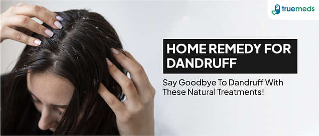 20 Effective Home Remedies to Get Rid of Dandruff Naturally