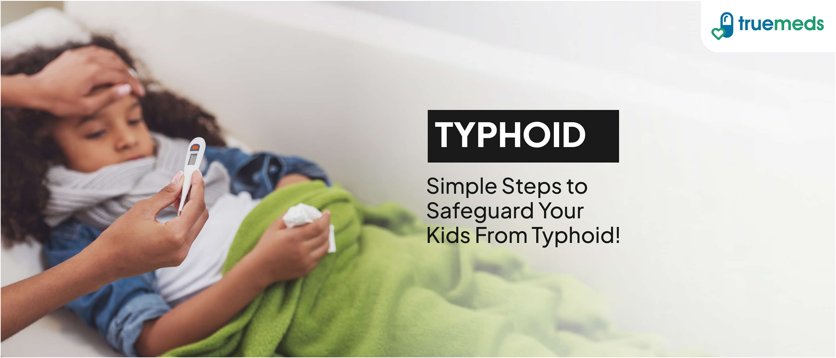 Typhoid in Kids: Symptoms, Diagnosis, Home Remedies and Pediatric Care